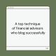 A top technique of financial advisors who blog successfully