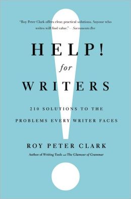 help! for writers, Roy Peter Clark, writing help, writing tips, tips for writing