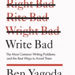 how to not write bad ben yagoda