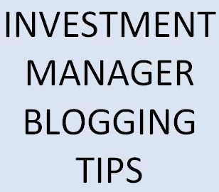 nvestment manager blogging tips