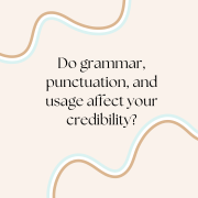Do grammar punctuation and usage affect your credibility