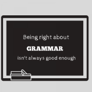 being right about grammar isn't always good enough