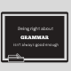 being right about grammar isn't always good enough