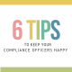 6 tips to keep your compliance officers happy