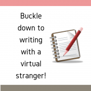 Buckle down to writing with a virtual stranger!