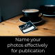 Name your photos effectively for publication