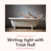 writing tight with trisha hall