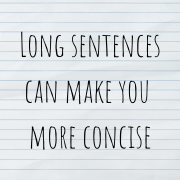 Long sentences can make you more concise
