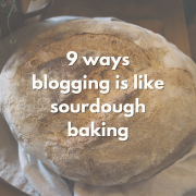 9 ways blogging is like sourdough baking