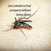 Use LinkedIn to find prospects without being sleazy