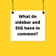 What do sidebar and ESG have in common?