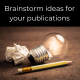 Brainstorm ideas for your publications