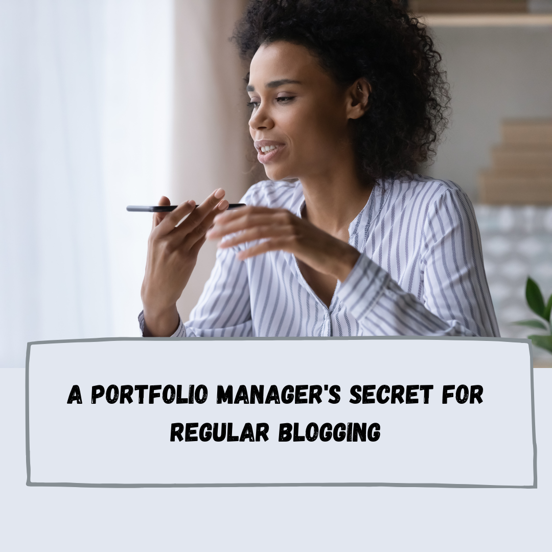 Secret of regular blogging - Susan Weiner Investment Writing