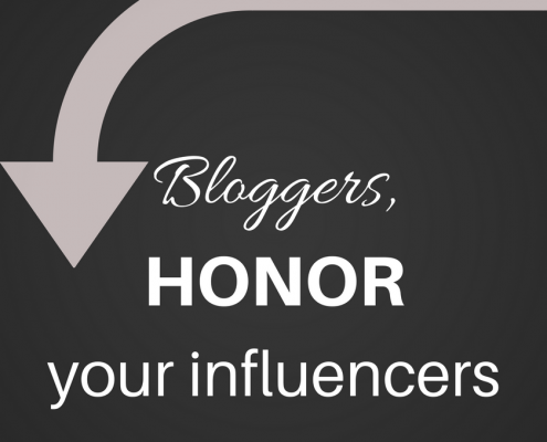 bloggers, honor your influencers