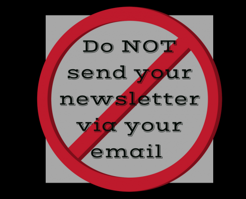 Do NOT send your newsletter via your email