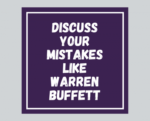 Discuss your mistakes like Warren Buffett