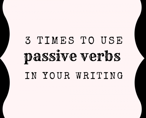 3 times to use passive verbs in your writing