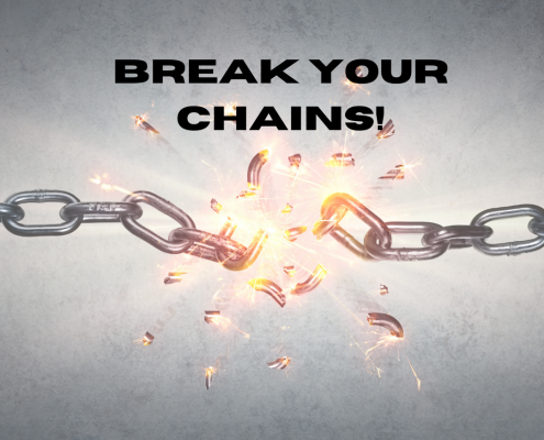 Break your chains!