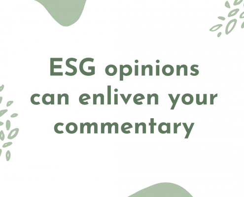 ESG opinions can enliven your commentary